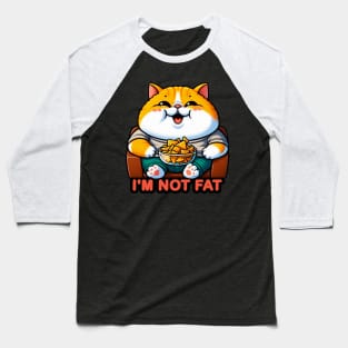 I Am Not Fat meme Exotic Shorthaired Cat Couch Potato Nachos Baseball T-Shirt